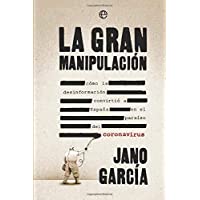 La gran manipulación: Cómo la desinformación convirtió a España en el paraíso del coronavirus (Actualidad)